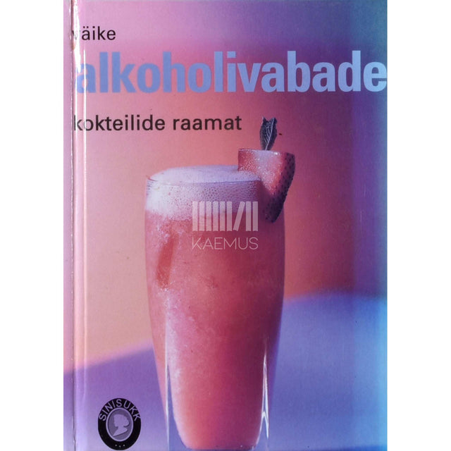 Kaemus - Väike alkoholivabade kokteilide raamat