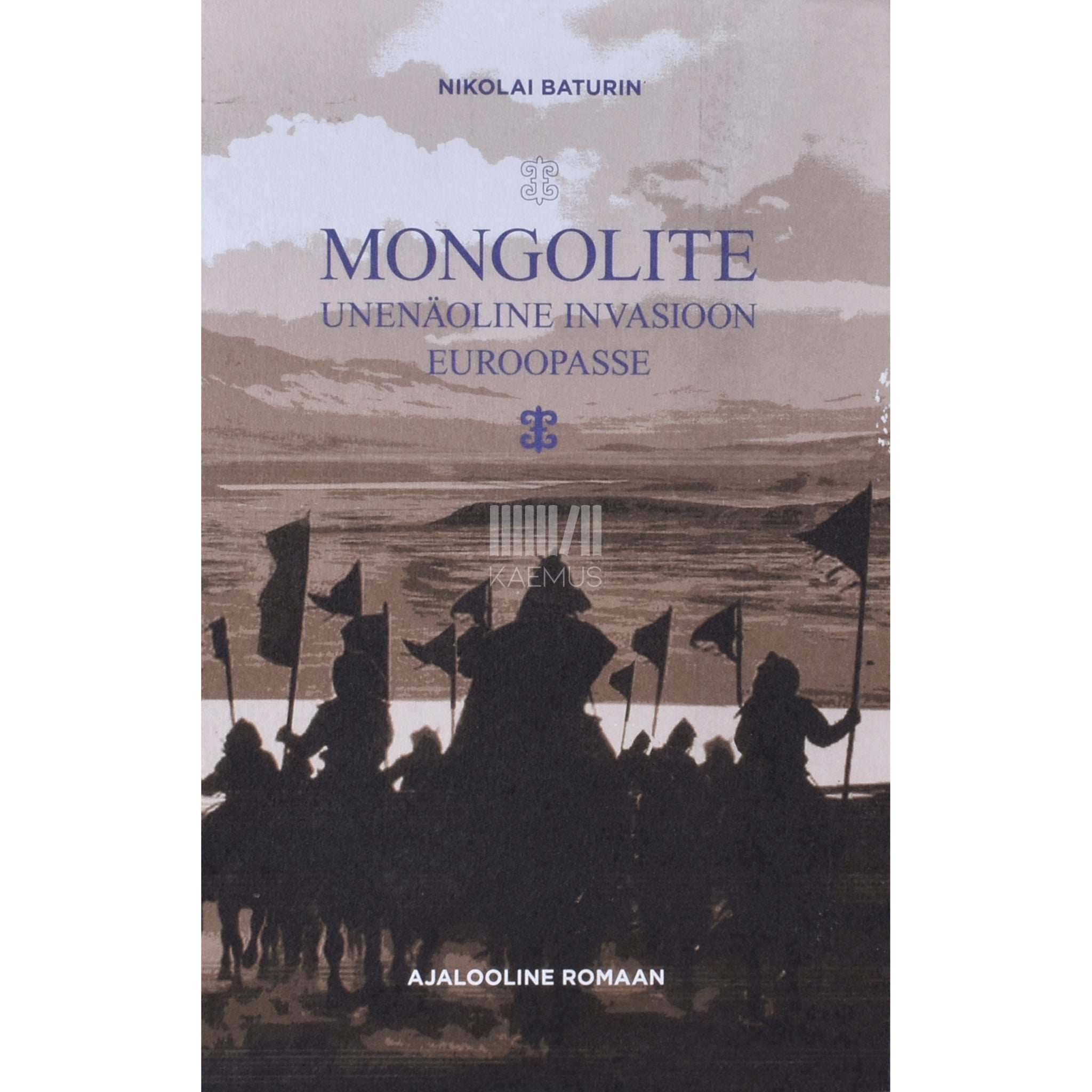 Nikolai Baturin Mongolite unenäoline invasioon Euroopasse