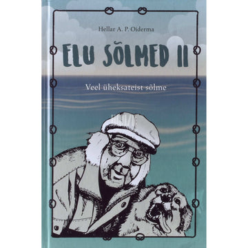 Hellar Oiderma - Elu sõlmed. Veel üheksateist sõlme 2. osa