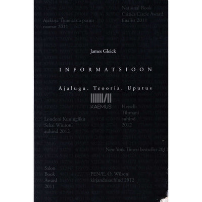 James Gleick - Informatsioon. Ajalugu. Teooria. Uputus
