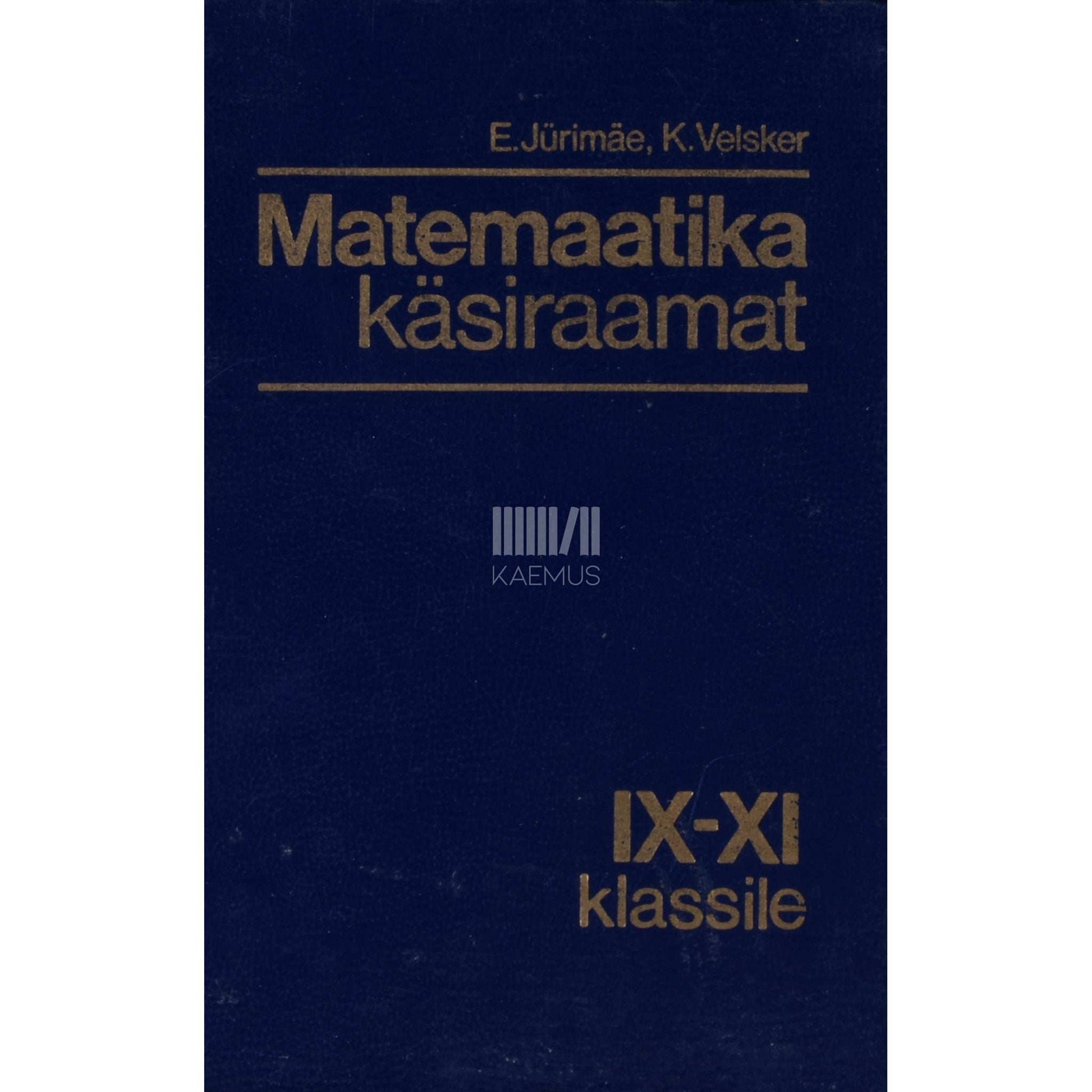 Endel Jürimäe, Kalle Velsker - Matemaatika käsiraamat