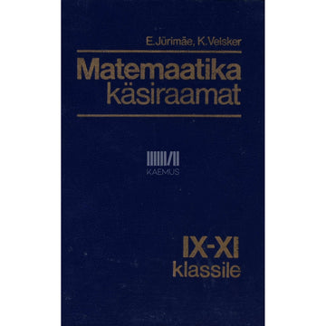 Endel Jürimäe, Kalle Velsker - Matemaatika käsiraamat