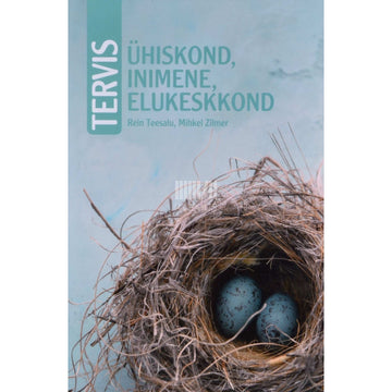 Mihkel Zilmer, Rein Teesalu - Tervis – ühiskond, inimene, elukeskkond