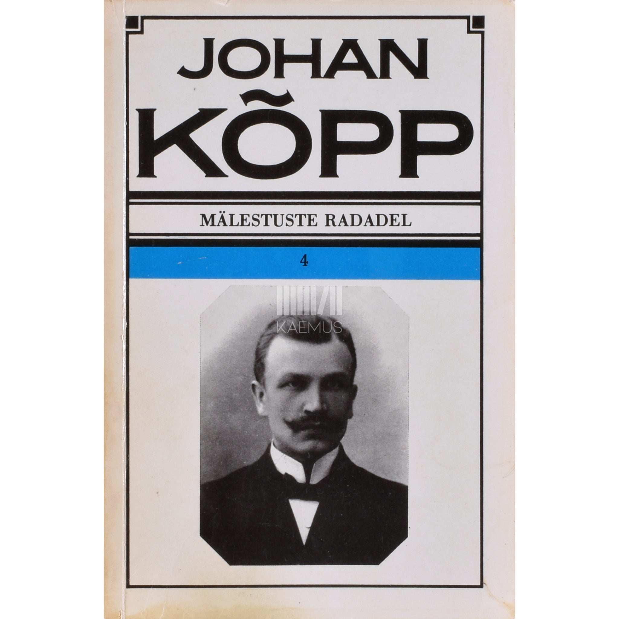 Johan Kõpp Mälestuste radadel 4. osa