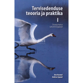 Anu Kasmel, Andrus Lipand Tervisedenduse teooria ja praktika 1. osa