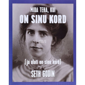 Seth Godin Mida teha, kui on sinu kord (ja alati on sinu kord)