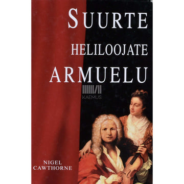 Nigel Cawthorne - Suurte heliloojate armuelu