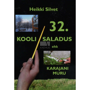 Heikki Silvet 32. kooli saladus ehk Karajani muru
