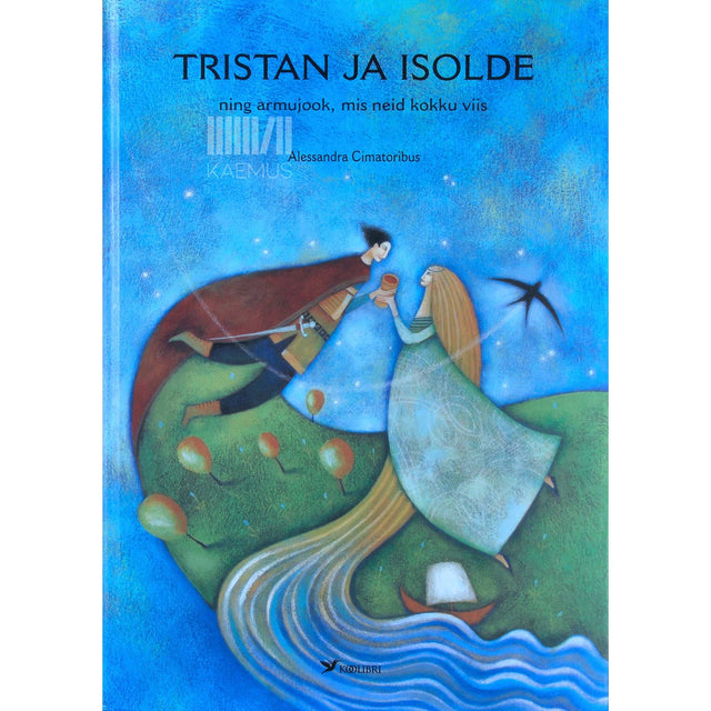 Alessandra Cimatoribus - Tristan ja Isolde ning armujook, mis neid kokku viis