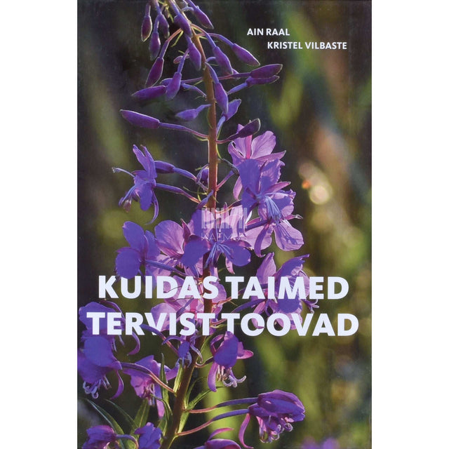 Kaemus - Kuidas taimed tervist toovad