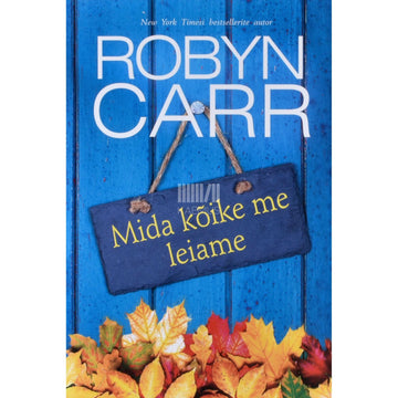 Robyn Carr - Mida kõike me leiame