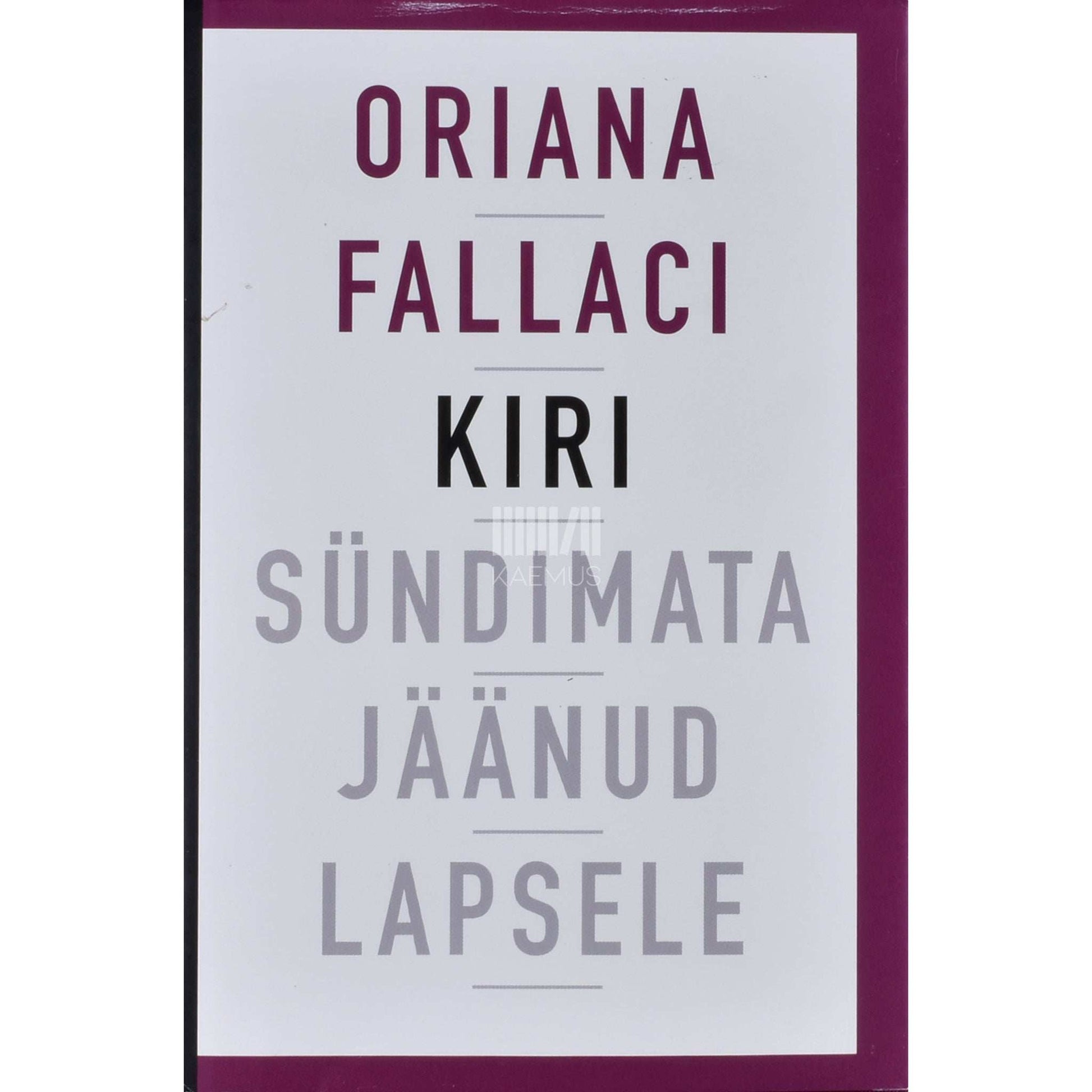 Oriana Fallaci - Kiri sündimata jäänud lapsele