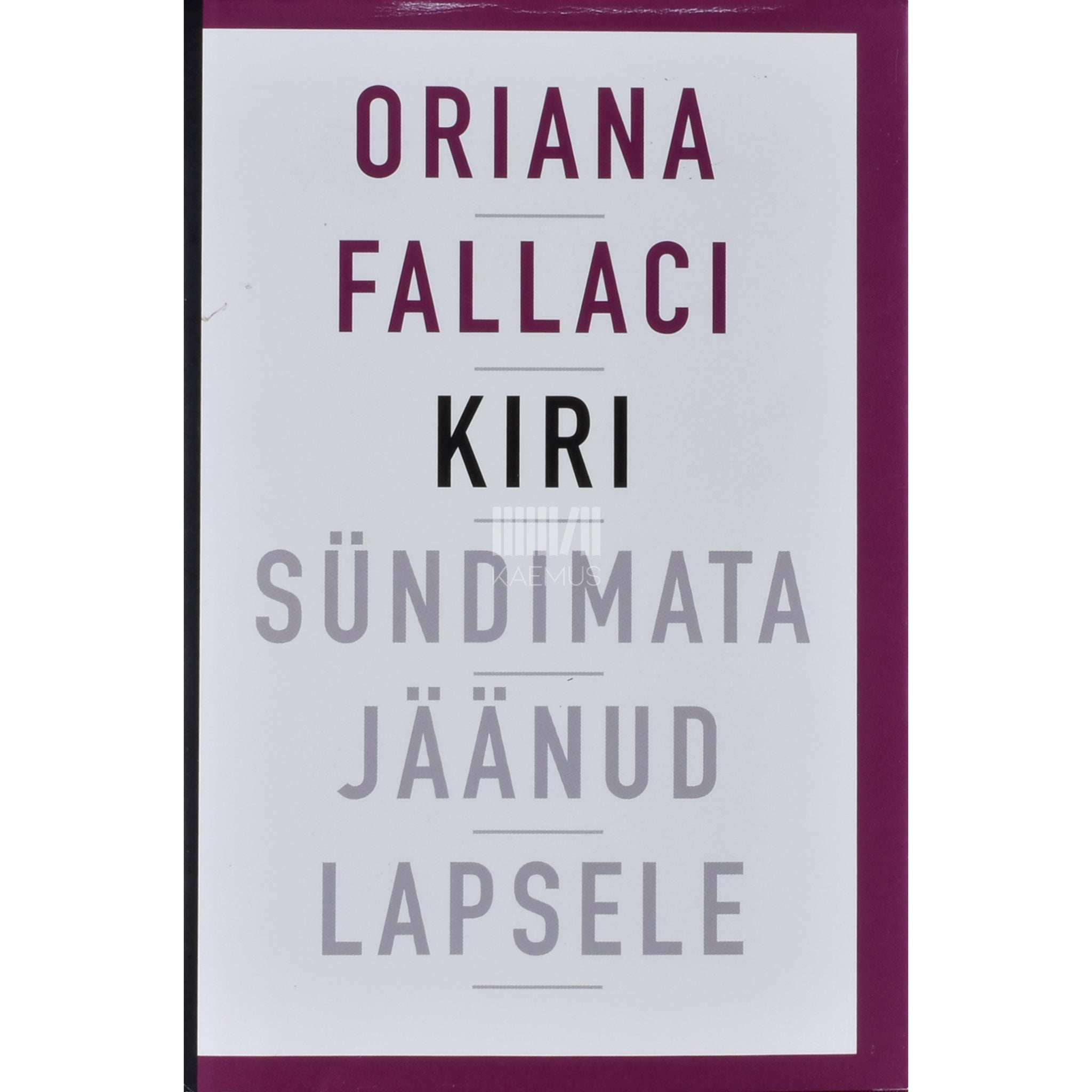 Oriana Fallaci Kiri sündimata jäänud lapsele