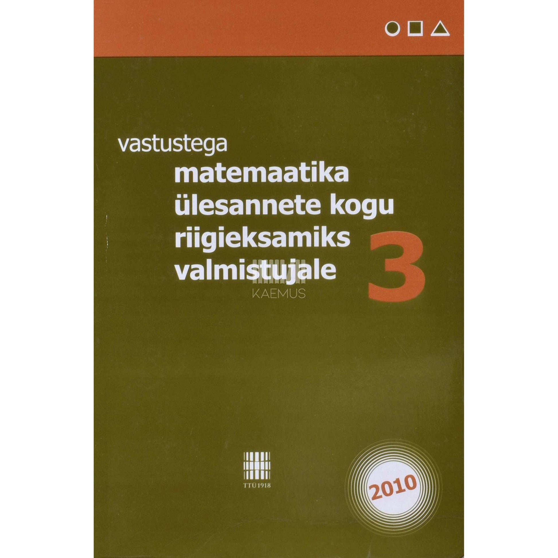 Kaemus - Vastustega matemaatika ülesannete kogu riigieksamiks valmistujale 3. osa