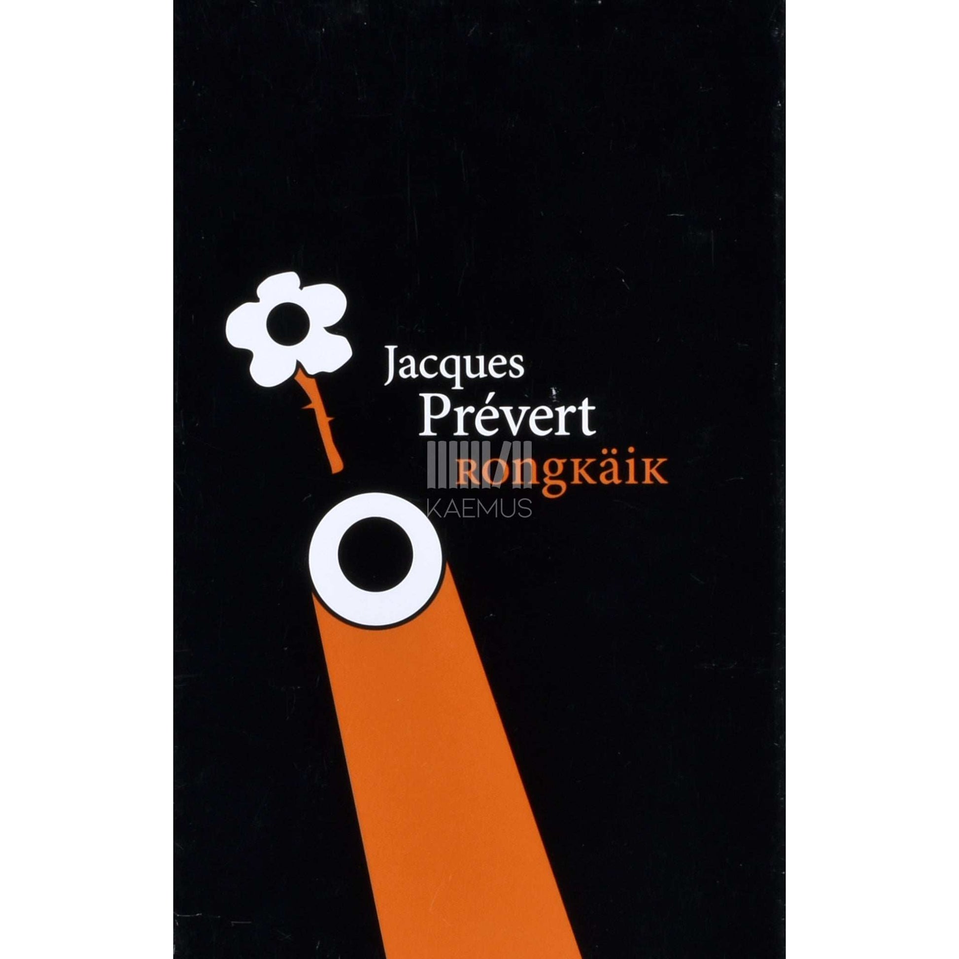 Jacques Prévert - Rongkäik