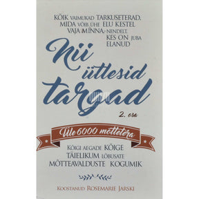 ... Nii ütlesid targad. Üle 6000 mõttetera 2. osa