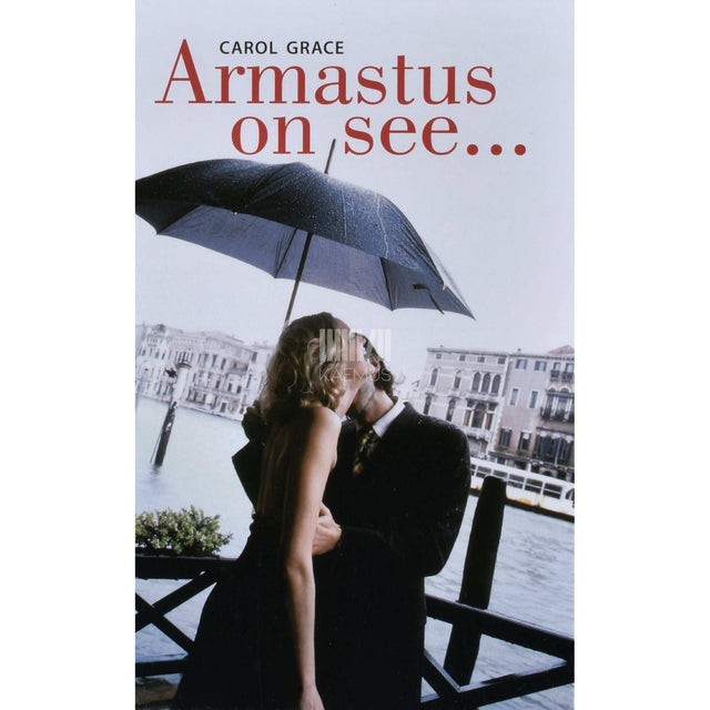 Carol Grace - Armastus on see ...