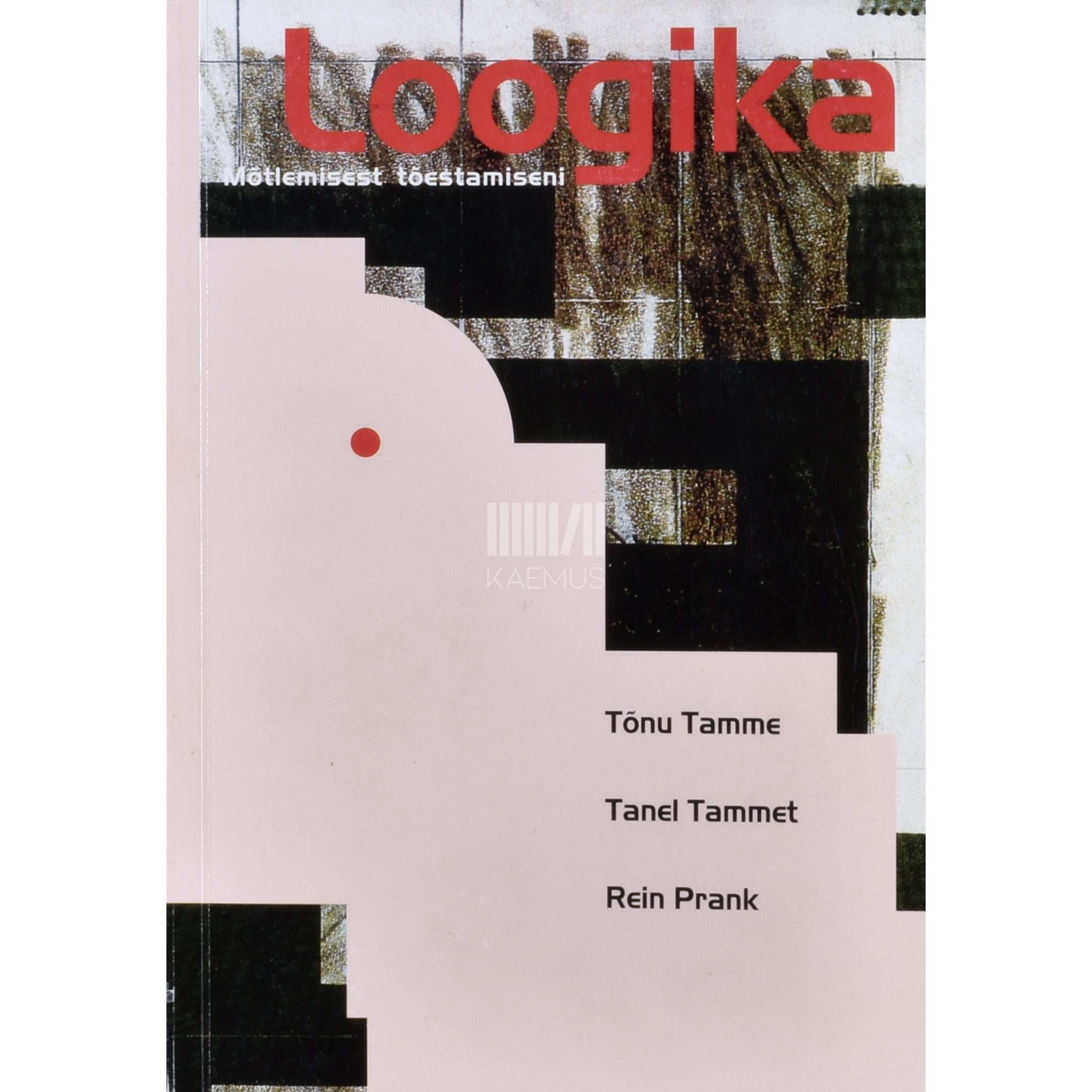 Rein Prank, Tõnu Tamme, Tanel Tammet Loogika