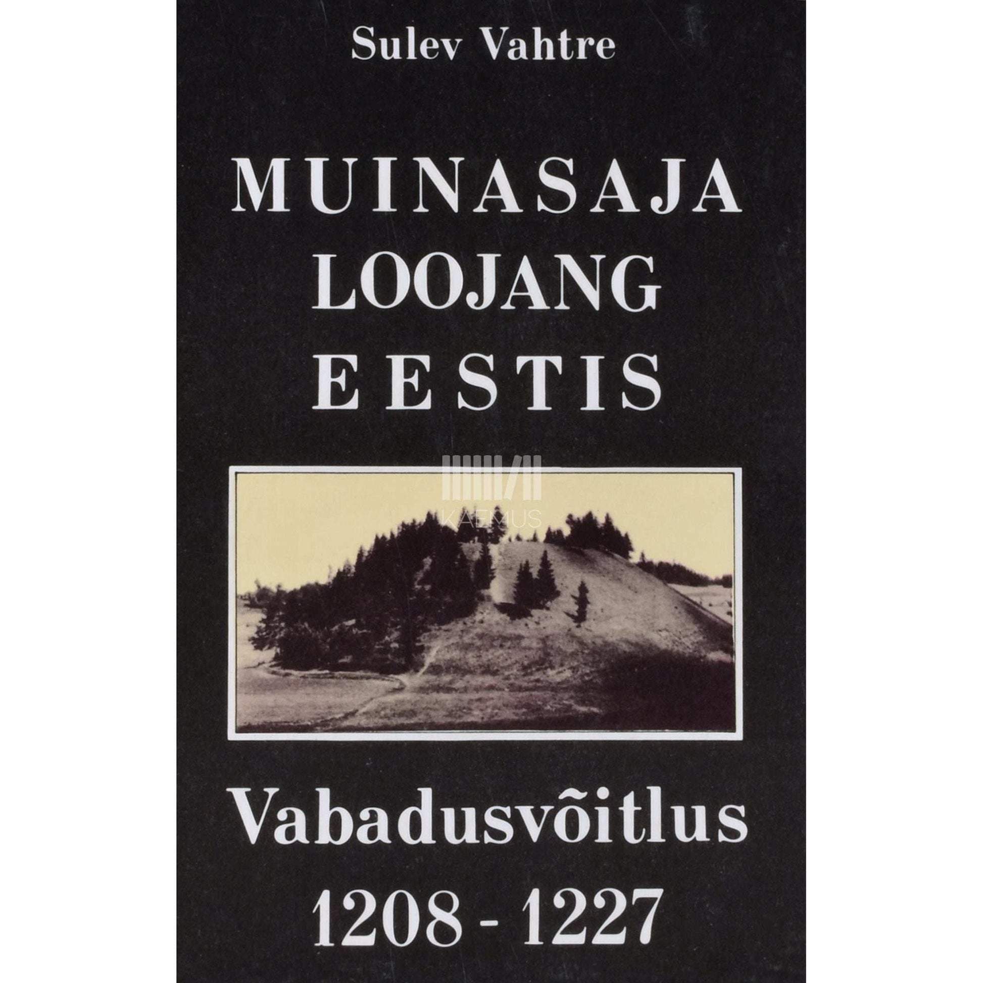 Sulev Vahtre - Muinasaja loojang Eestis