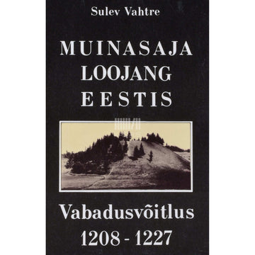 Sulev Vahtre - Muinasaja loojang Eestis
