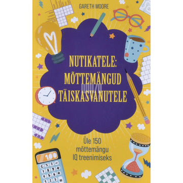 Gareth Moore - Nutikatele. Mõttemängud täiskasvanutele
