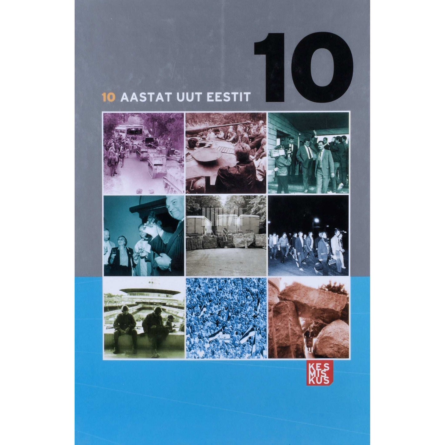 Kaemus - 10 aastat uut Eestit