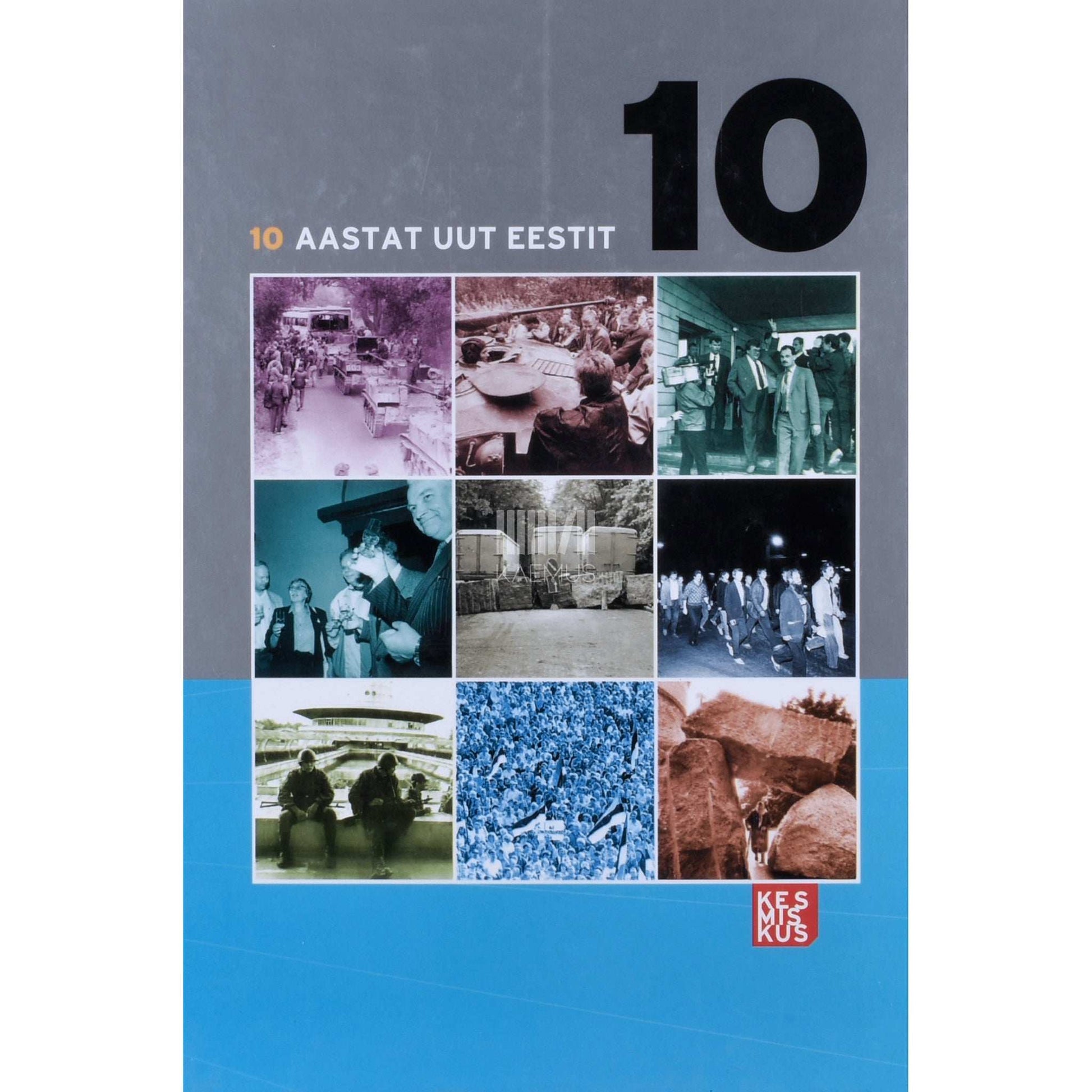 Kaemus - 10 aastat uut Eestit