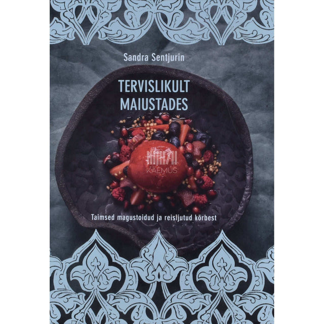 Sandra Sentjurin - Tervislikult maiustades