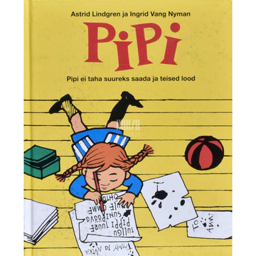Astrid Lindgren - Pipi ei taha suureks saada ja teised lood