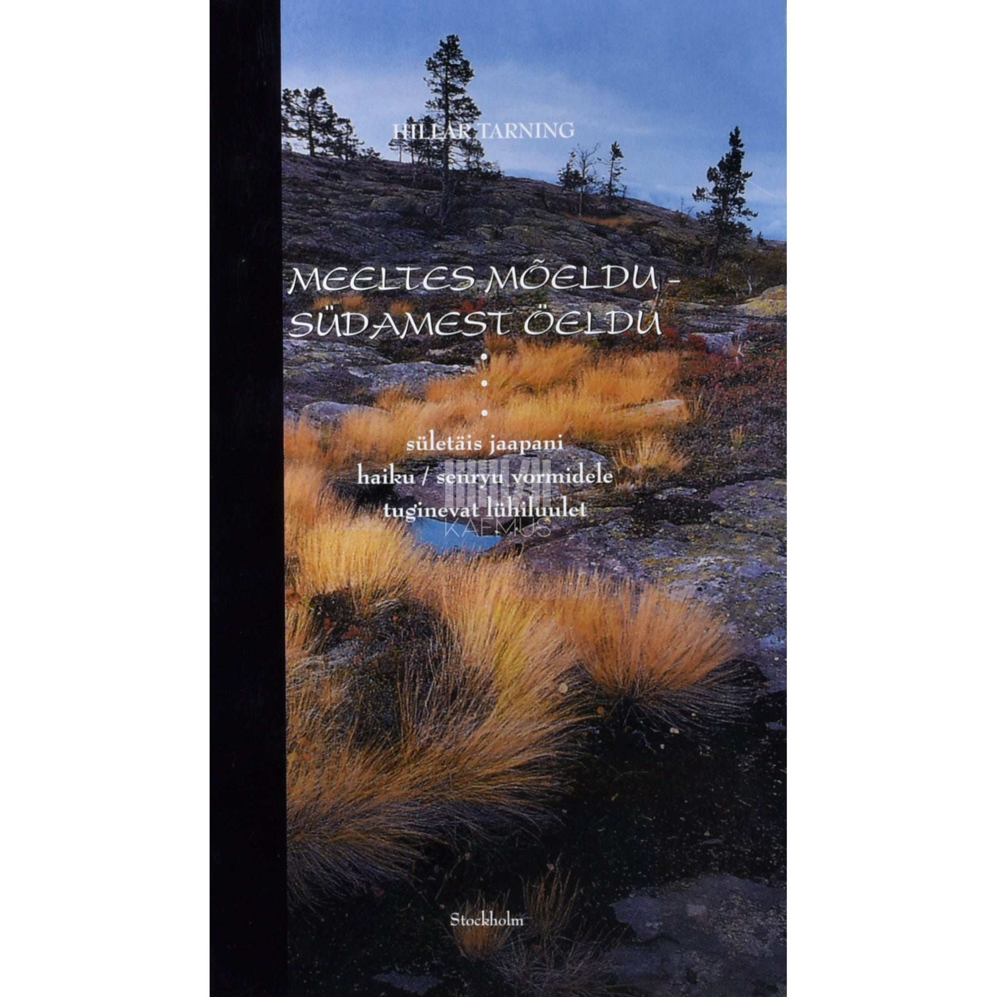 Hillar Tarning Meeltes mõeldu - südamest öeldu