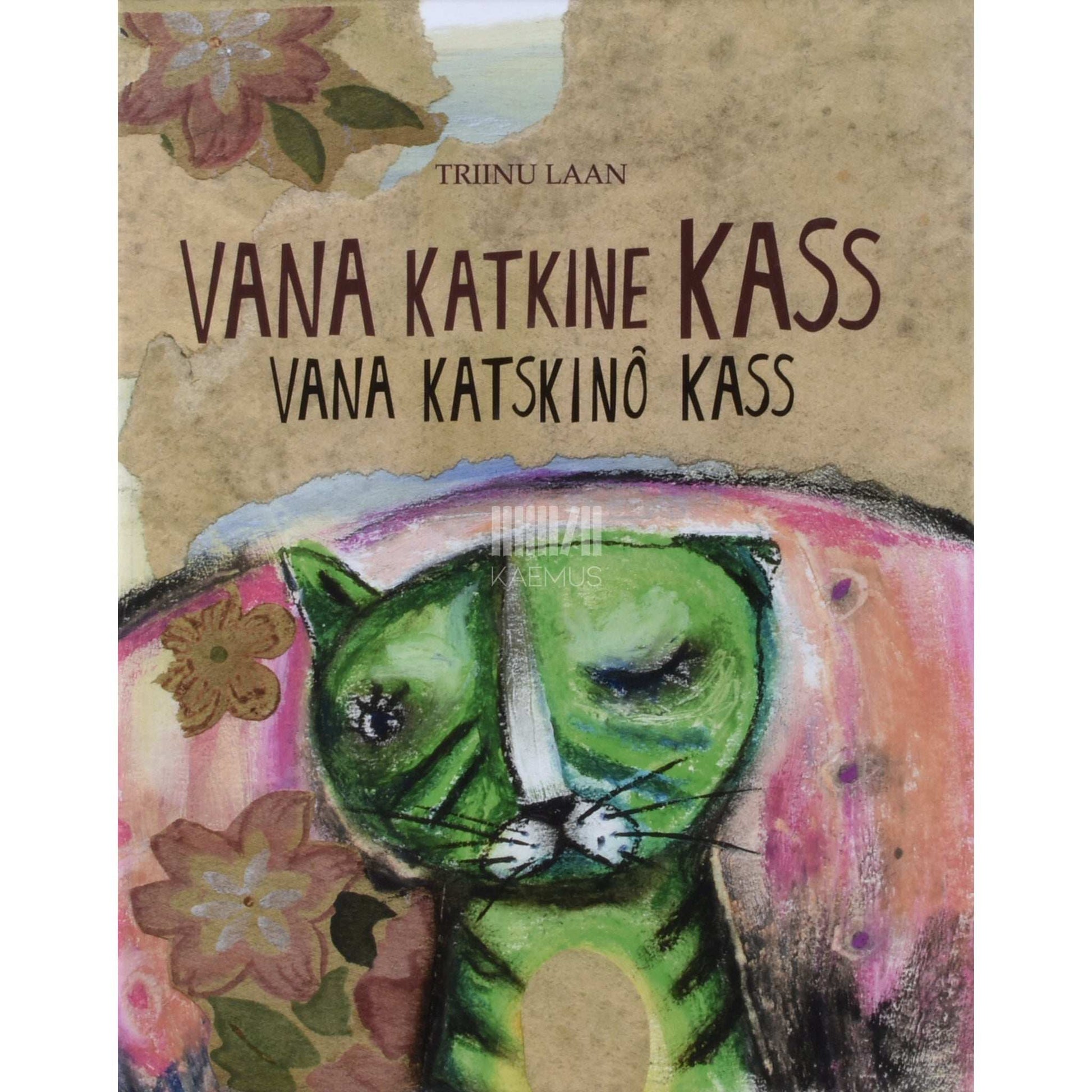 Triinu Ojar - Vana katkine kass. Vana katskinõ kass