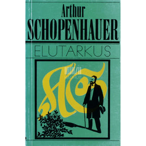 Arthur Schopenhauer Elutarkus