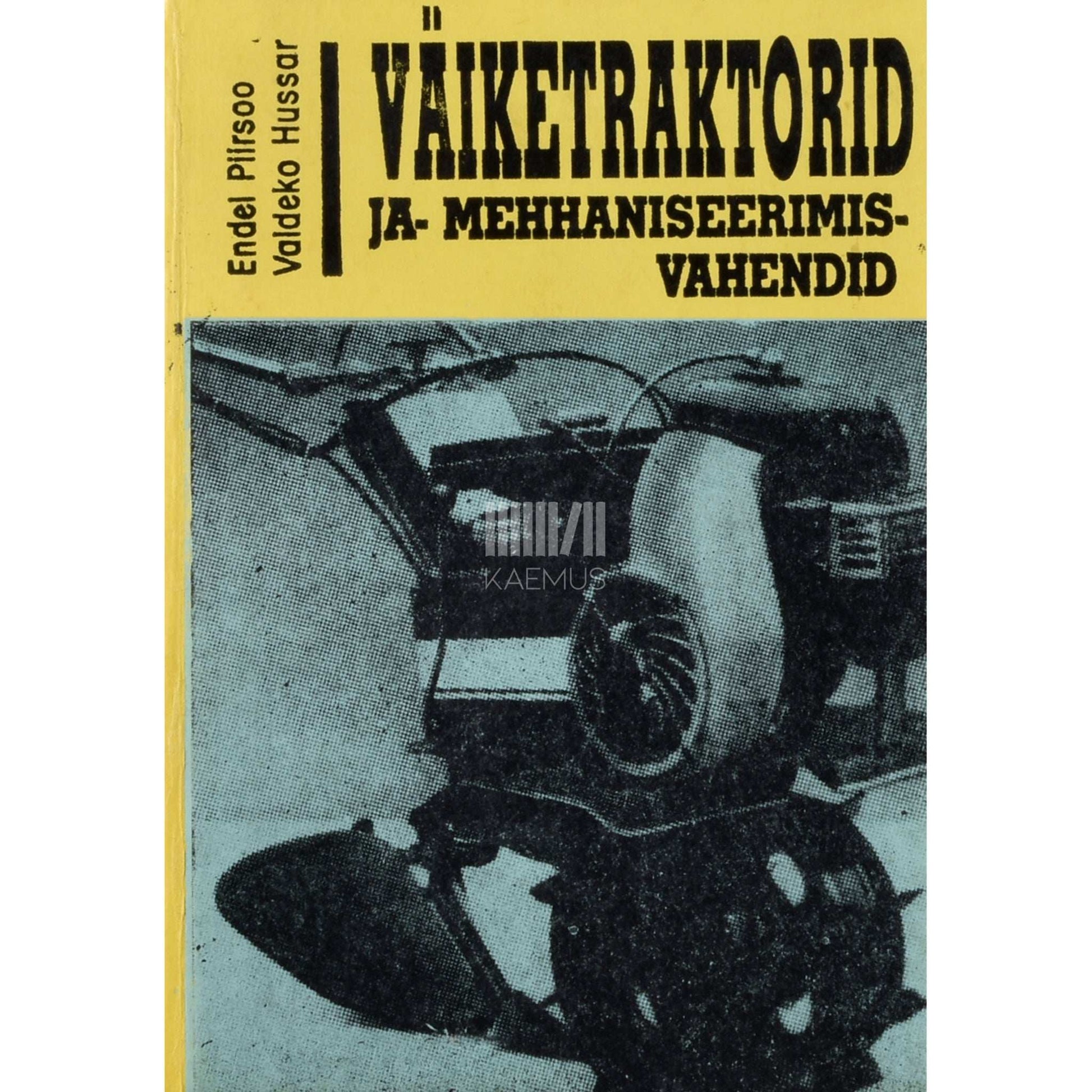 Valdeko Hussar, Endel Piirsoo - Väiketraktorid ja -mehhaniseerimisvahendid