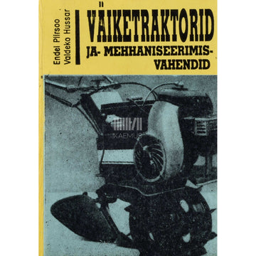 Valdeko Hussar, Endel Piirsoo - Väiketraktorid ja -mehhaniseerimisvahendid