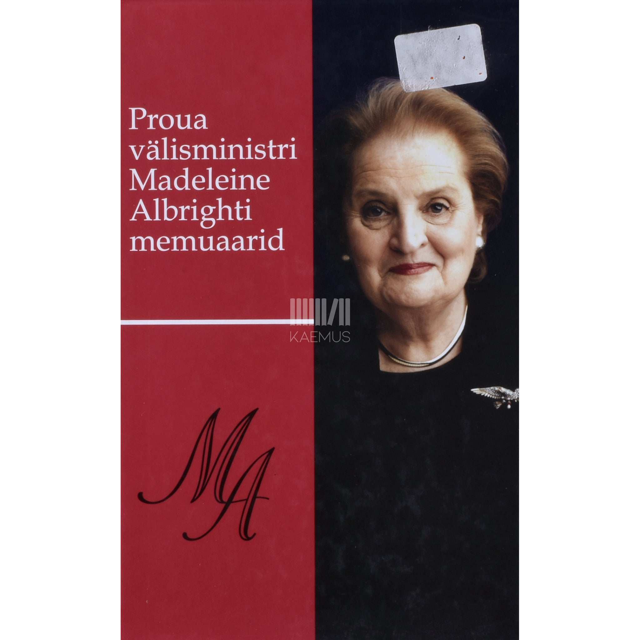 Madeleine Albright Proua välisministri Madeleine Albrighti memuaarid