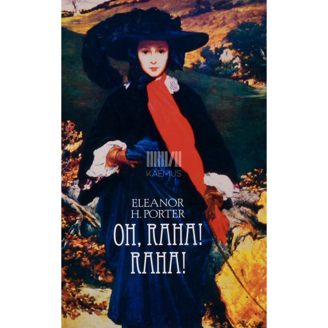Eleanor H. Porter - Oh, raha! Raha!