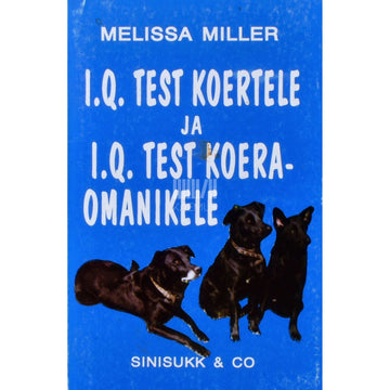 Melissa Miller - I.Q. test koertele ja I.Q. test koeraomanikele
