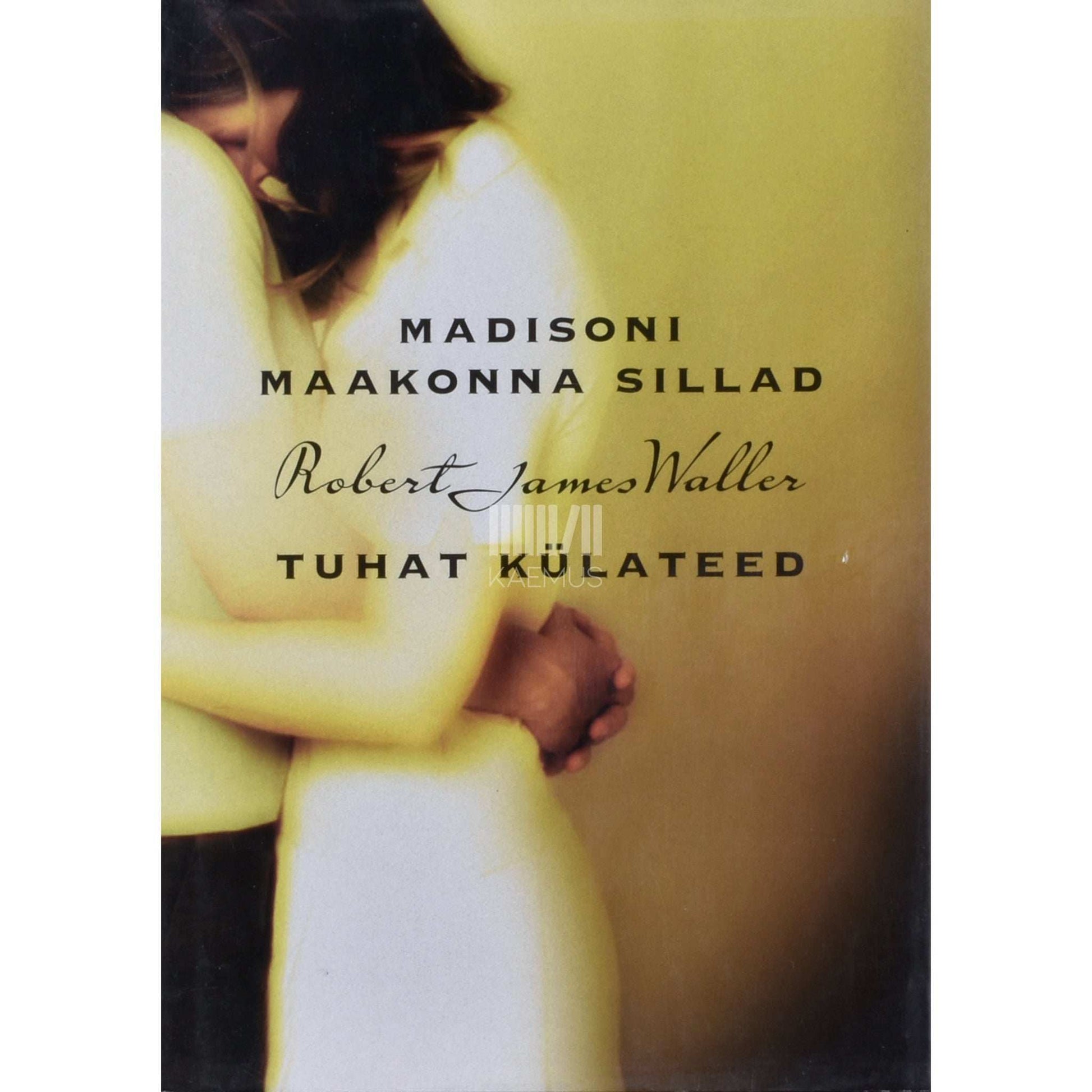 Robert James Waller - Madisoni maakonna sillad