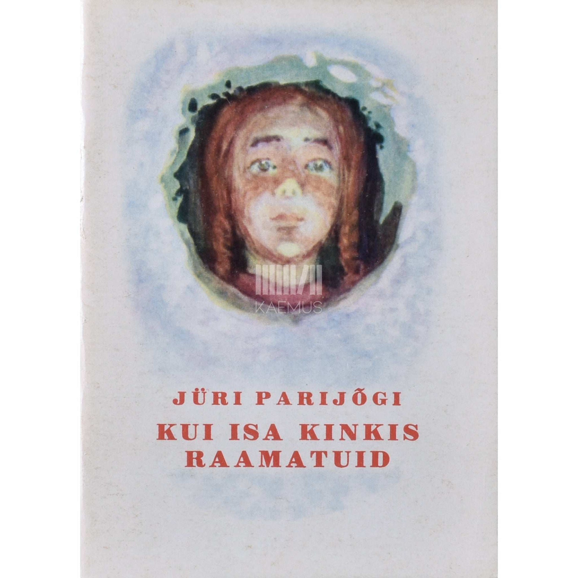 Jüri Parijõgi - Kui isa kinkis raamatuid