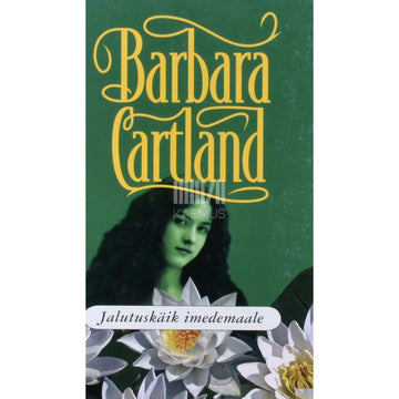 Barbara Cartland - Jalutuskäik imedemaale
