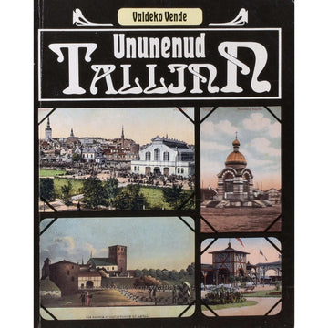 Valdeko Vende - Ununenud Tallinn