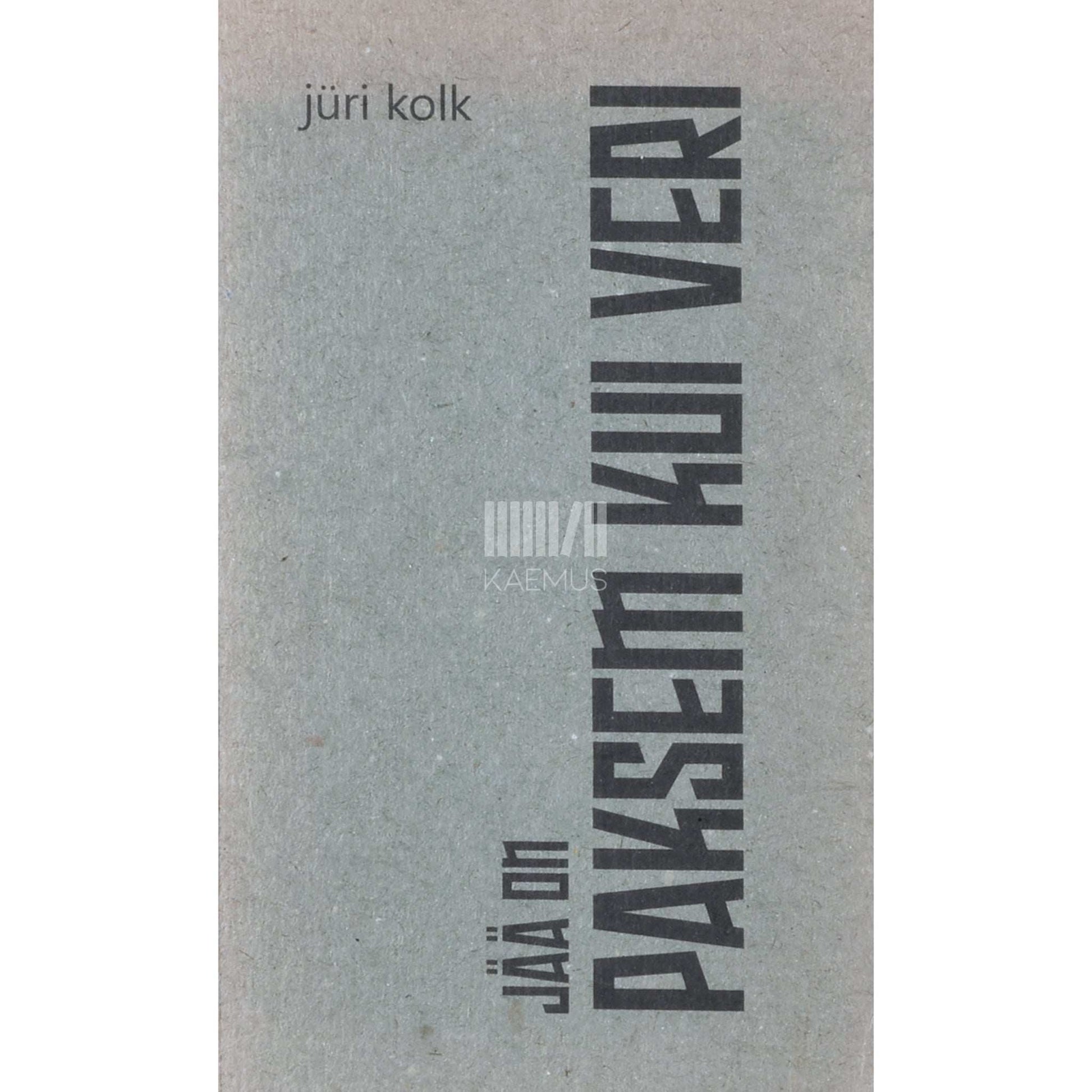 Jüri Kolk - Jää on paksem kui veri