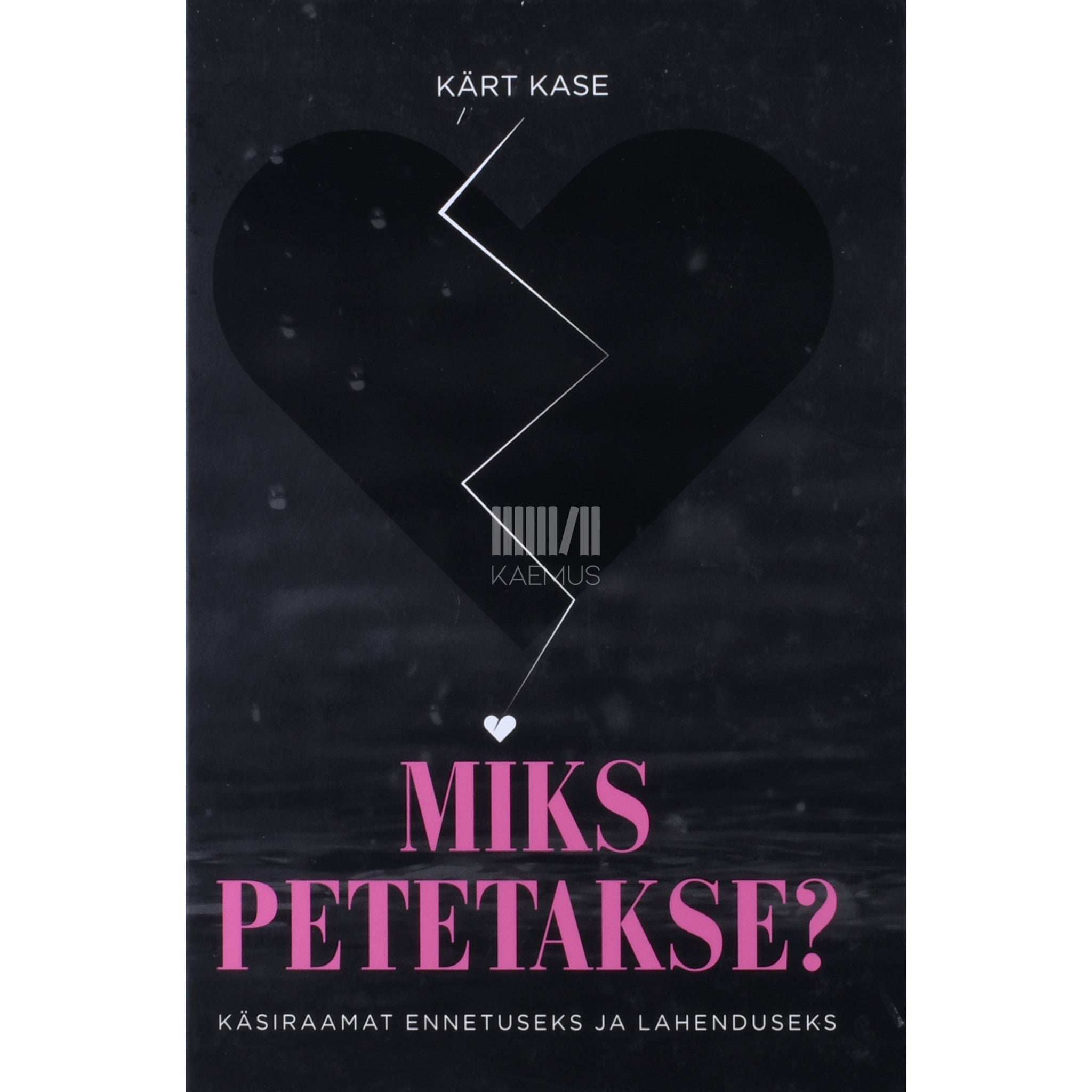 Kärt Kase Miks petetakse?