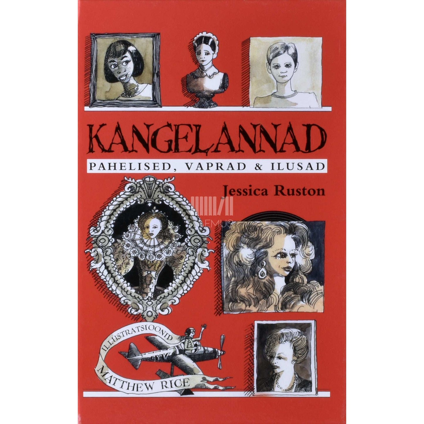 Jessica Ruston - Kangelannad. Pahelised, vaprad &amp; ilusad