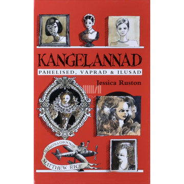 Jessica Ruston - Kangelannad. Pahelised, vaprad &amp; ilusad