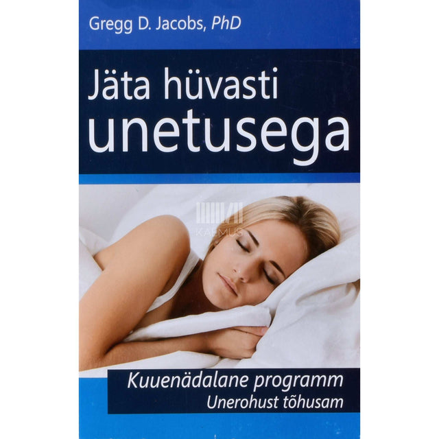 Gregg D. Jacobs - Jäta hüvasti unetusega