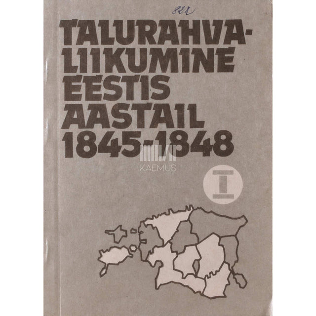 Kaemus - Talurahvaliikumine Eestis aastail 1845-1848 1. osa