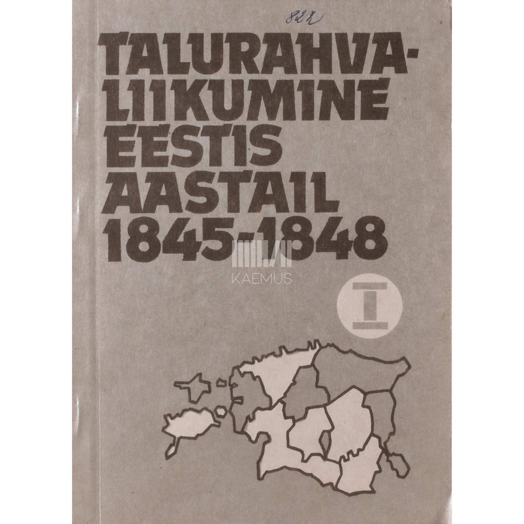 ... Talurahvaliikumine Eestis aastail 1845-1848 1. osa