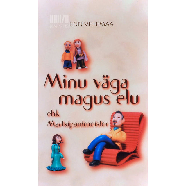 Enn Vetemaa - Minu väga magus elu ehk Martsipanimeister