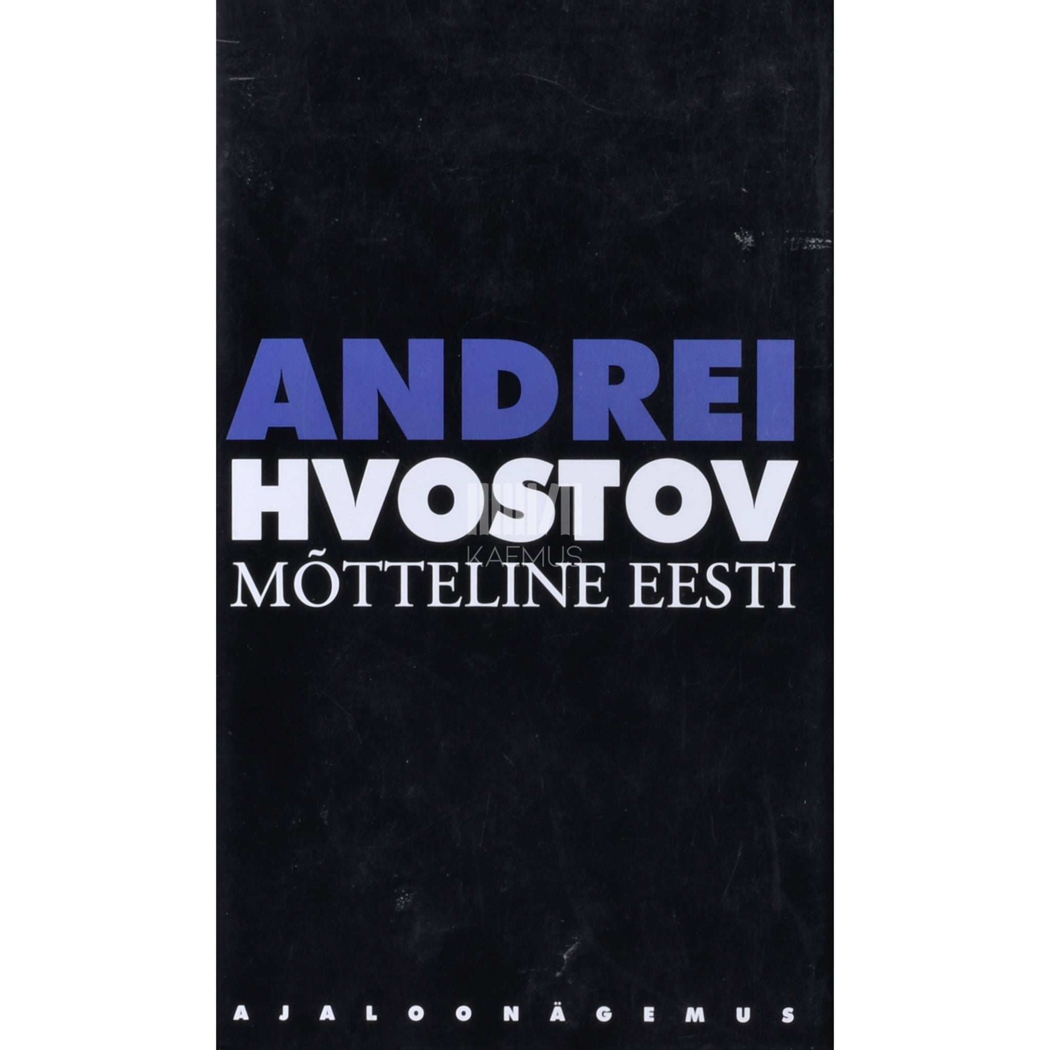 Andrei Hvostov Mõtteline Eesti. Ajaloonägemus